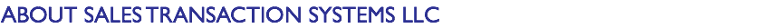 ABOUT SALES TRANSACTION SYSTEMS LLC